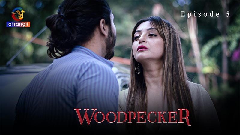 Woodpecker | Season 01 | Episode 05